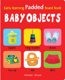 Early Learning Padded Book of Baby Objects : Padded Board Books For Children
