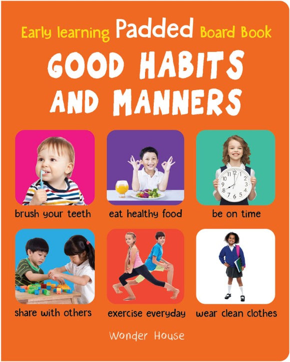 My First Padded Book of Good Habits and Manners: Early Learning Padded Board Books for Children
