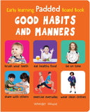 My First Padded Book of Good Habits and Manners: Early Learning Padded Board Books for Children