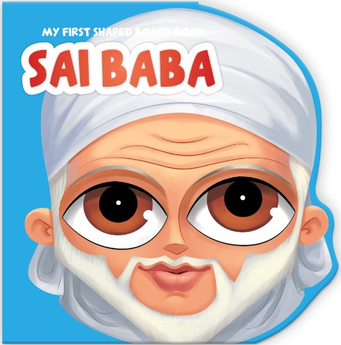 My First Shaped Board Book: Illustrated Sai Baba Hindu Mythology Picture Book for Kids Age 2+ by Wonder House Books