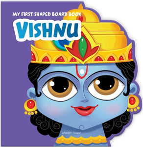 My First Shaped Board Book: Illustrated Vishnu Hindu Mythology Picture Book for Kids Age 2+ by Wonder House Books