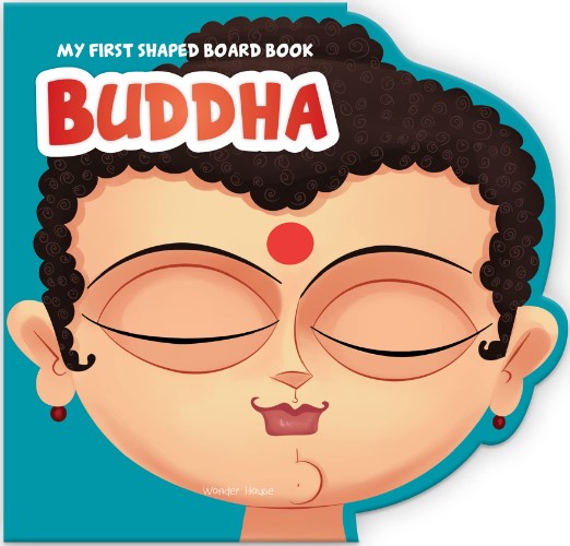 My First Shaped Board Book: Illustrated Buddha Hindu Mythology Picture Book for Kids Age 2+ by Wonder House Books