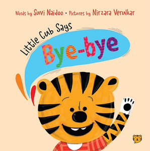 Little Cub Says Bye-Bye by Suvi Naidoo