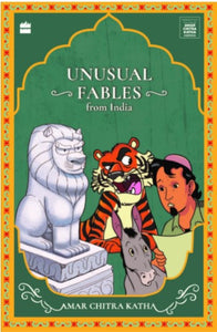 Unusual Fables From India (Timeless Classics from Amar Chitra Katha)  by Christopher Baretto