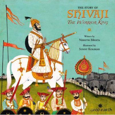 The Story of Shivaji: The Warrior King by Nishith Mehta
