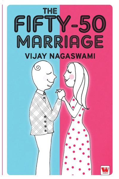 The Fifty-50 Marriage by Vijay Nagaswami