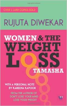 Women and The Weight Loss Tamasha by Rujuta Diwekar