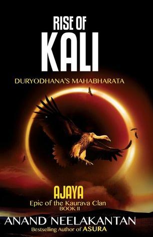 Rise of Kali: Duryodhana's Mahabharata (Ajaya, Book 2) by Anand Neelakantan