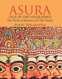 Asura: Tale Of The Vanquished by Anand Neelakantan