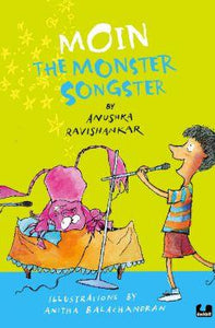Moin the Monster Songster by Anushka Ravishankar