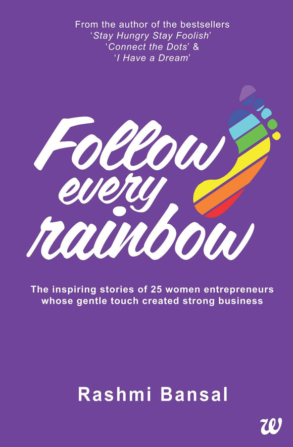 Follow Every Rainbow by Rashmi Bansal