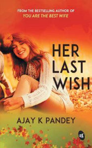 Her Last Wish by Ajay K. Pandey
