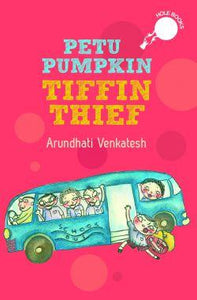 Petu Pumpkin: Tiffin Thief by Arundhati Venkatesh