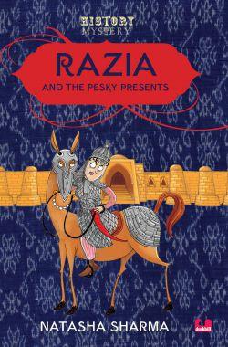 History Mystery : Razia and the Pesky Presents by Natasha Sharma