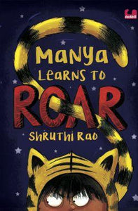 Manya Learns to Roar by Shruthi Rao