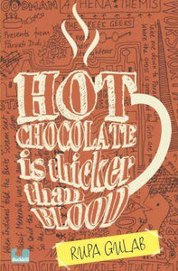 Hot Chocolate is Thicker than Blood by Rupa Gulab
