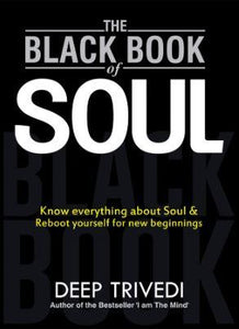 The Black Book of Soul by Deep Trivedi