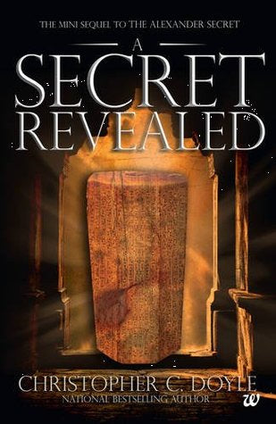 A Secret Revealed: The Mini Sequel to the Alexander Secret by Christopher C. Doyle