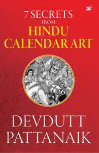 7 Secrets from Hindu Calendar Art by Devdutt Pattanaik