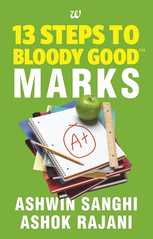 13 Steps to Bloody Good Marks by Ashwin Sanghi & Ashok Rajani
