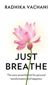 Just Breathe by Radhika Vachani
