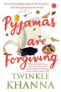 Pyjamas Are Forgiving by Twinkle Khanna