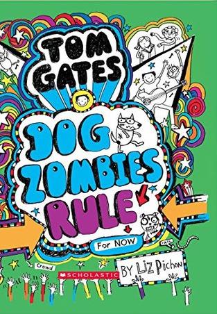 Tom Gates #11: Dog Zombies Rule by Liz Pichon