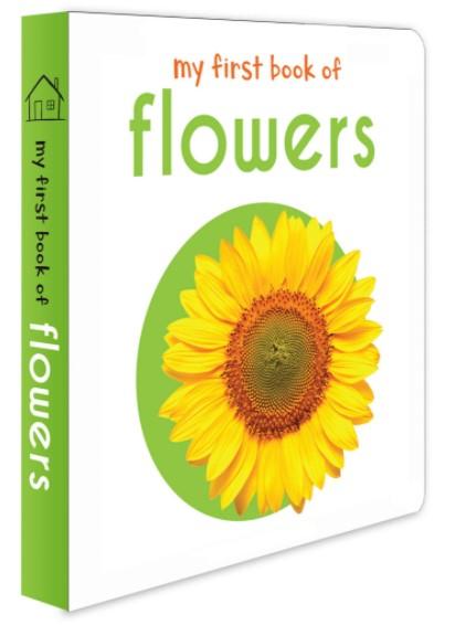 My First Book of Flowers: First Board Book by Wonder House Books