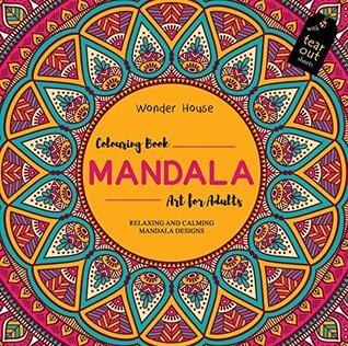 Mandala Art: Colouring Books for Adults with Tear Out Sheets (Adult Colouring Book) by Wonder House Books Editorial