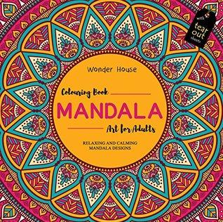 Mandala Art: Colouring Books for Adults with Tear Out Sheets (Adult Colouring Book) by Wonder House Books Editorial