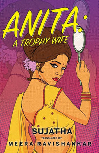 Anita: A Trophy Wife by Sujatha Rangarajan
