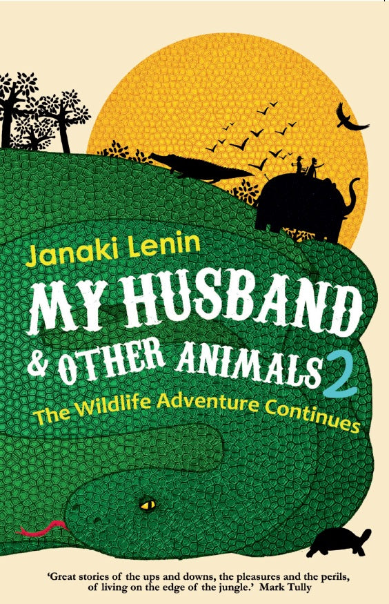 My Husband and Other Animals 2: The Wildlife Adventure Continues by Janaki Lenin