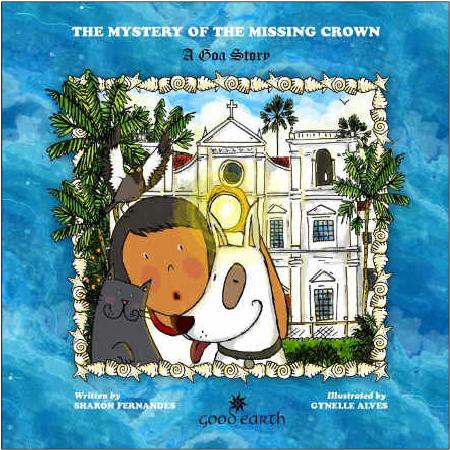 Mystery of the Missing Crown: A Goa Story by Sharon Fernandes