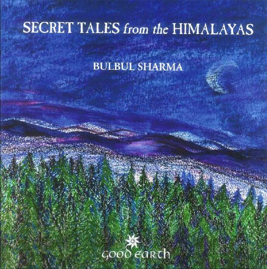 Secret Tales From The Himalayas by Bulbul Sharma