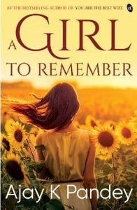 A Girl to Remember by Ajay K. Pandey
