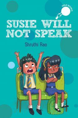 Susie Will Not Speak by Shruthi Rao