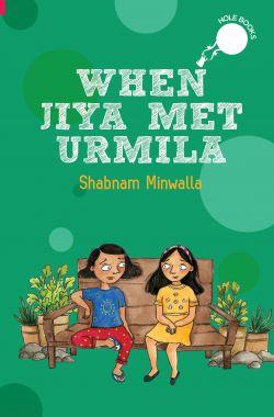 When Jiya Met Urmila by Shabnam Minwalla