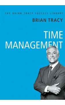 Time Management (The Brian Tracy Success Library) by Brian Tracy