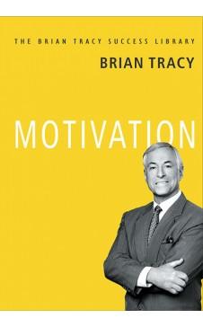 Motivation (The Brian Tracy Success Library) by Brian Tracy