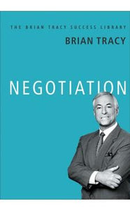 Negotiation (The Brian Tracy Success Library) by Brian Tracy