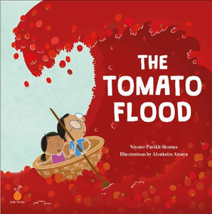 The Tomato Flood by Niyatee Parikh Sharma