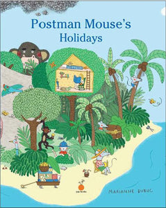 Postman Mouse's Holidays by Marianne Dubuc