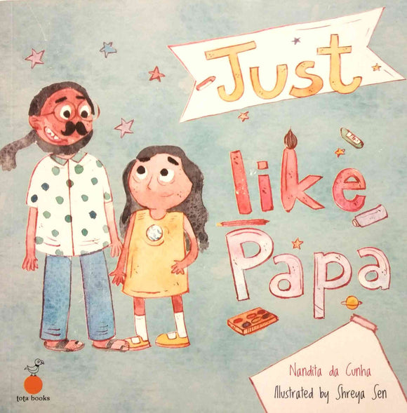 Just Like Papa by Nandita Da Cunha