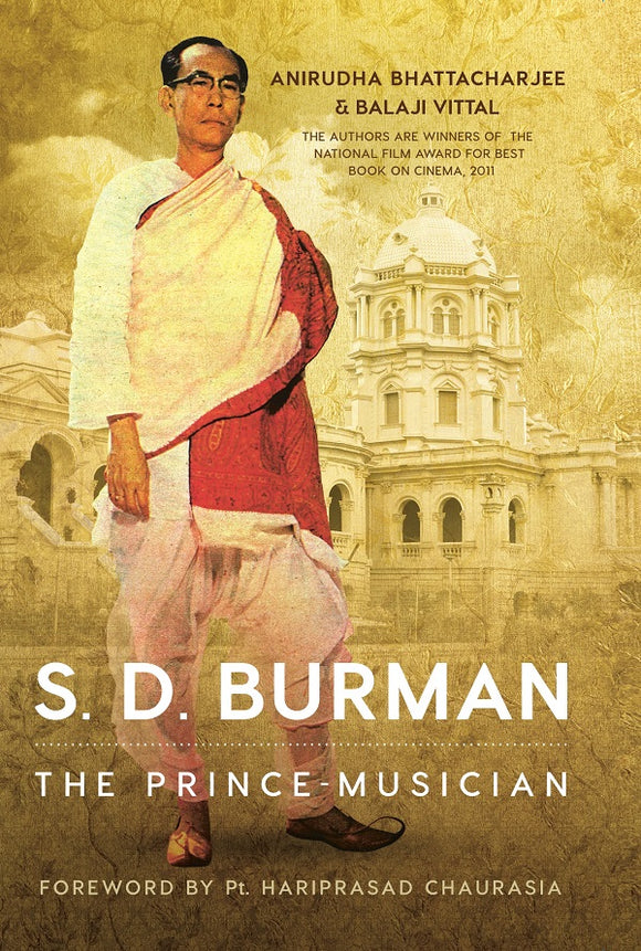 S. D. Burman: The Prince-Musician by Anirudha Bhattacharjee & Balaji Vittal