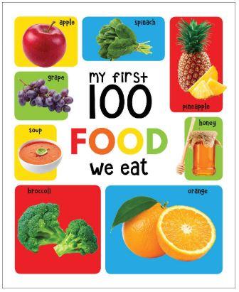 My First 100 Food We Eat: Padded Board Books by Wonder House Books