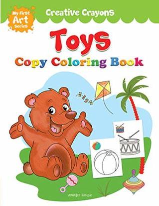 Creative Crayons Toys : My First Art Series - Crayon Copy Colour Books by Wonder House Books Editorial