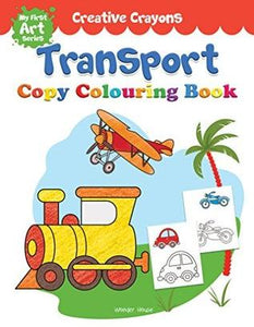 Creative Crayons Transport : My First Art Series - Crayon Copy Colour Books by Wonder House Books Editorial