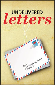 Undelivered Letters by J. Alchem