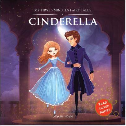 My First 5 Minutes Fairy Tales: Cinderella (Abridged and Retold) by Wonder House Books