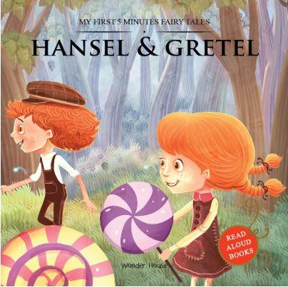 My First 5 Minutes Fairy Tales: Hansel and Gretel (Abridged and Retold) by Wonder House Books